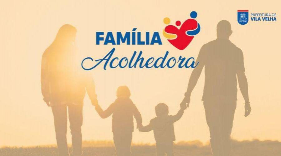 Vila Velha amplia valor do auxílio mensal para famílias acolhedoras
