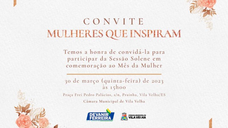 Devanir Ferreira fará Sessão Solene em reconhecimento a força e a importância das mulheres na sociedade