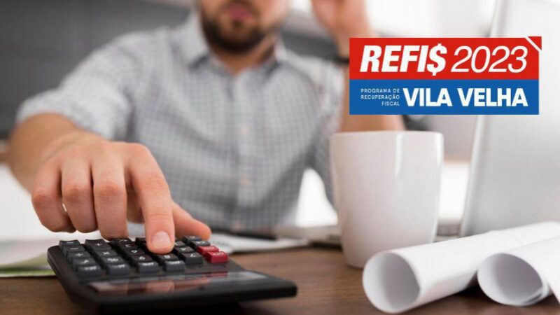 Refis Vila Velha 2023: Oportunidade Única para Colocar as Finanças em Dia